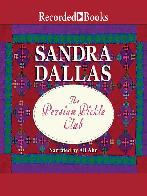 Title details for The Persian Pickle Club by Sandra Dallas - Available